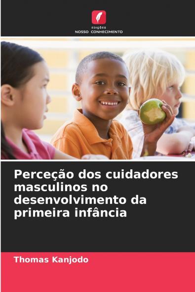 Perceção dos cuidadores masculinos no desenvolvimento da primeira infância