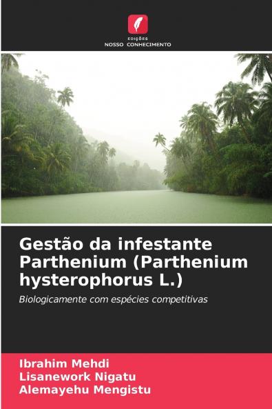 Gestão da infestante Parthenium (Parthenium hysterophorus L.)