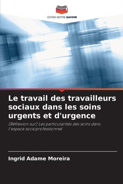 Le travail des travailleurs sociaux dans les soins urgents et d'urgence