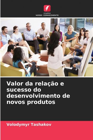 Valor da relação e sucesso do desenvolvimento de novos produtos