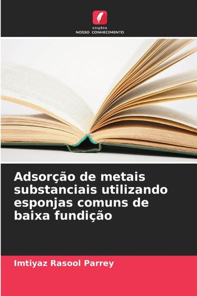 Adsorção de metais substanciais utilizando esponjas comuns de baixa fundição