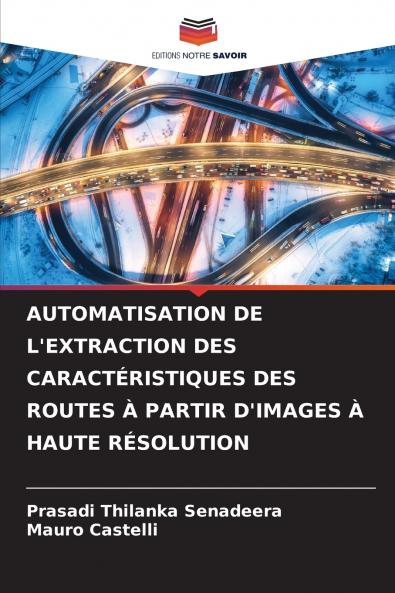AUTOMATISATION DE L'EXTRACTION DES CARACTÉRISTIQUES DES ROUTES À PARTIR D'IMAGES À HAUTE RÉSOLUTION