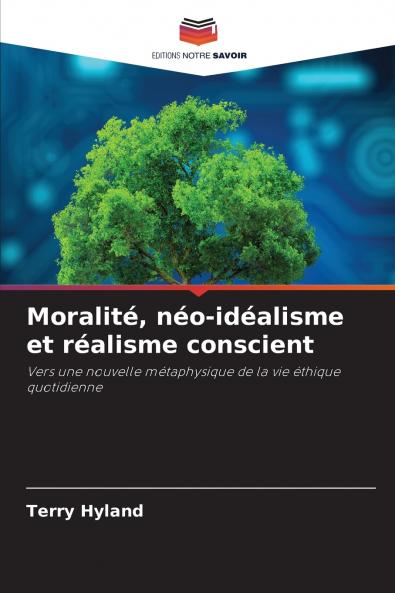 Moralité néo-idéalisme et réalisme conscient