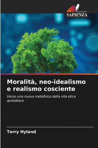 Moralità neo-idealismo e realismo cosciente