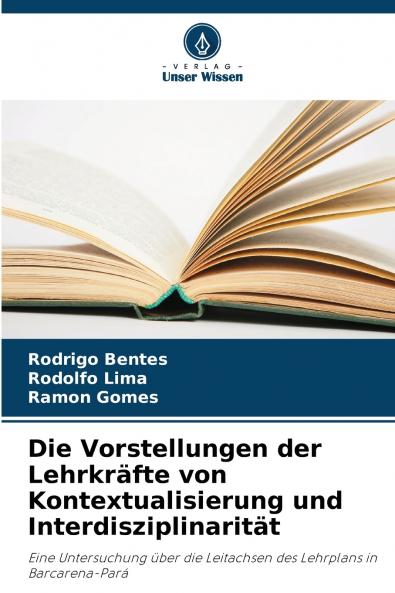 Die Vorstellungen der Lehrkräfte von Kontextualisierung und Interdisziplinarität