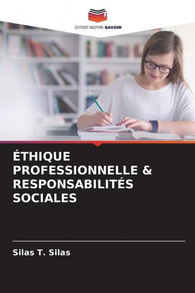 ÉTHIQUE PROFESSIONNELLE & RESPONSABILITÉS SOCIALES