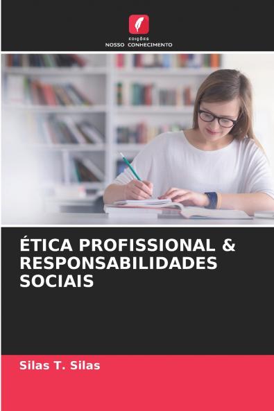 ÉTICA PROFISSIONAL & RESPONSABILIDADES SOCIAIS
