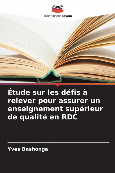 Étude sur les défis à relever pour assurer un enseignement supérieur de qualité en RDC