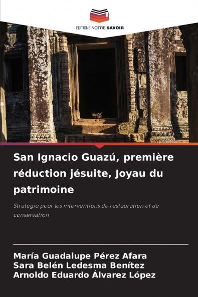 San Ignacio Guazú première réduction jésuite Joyau du patrimoine