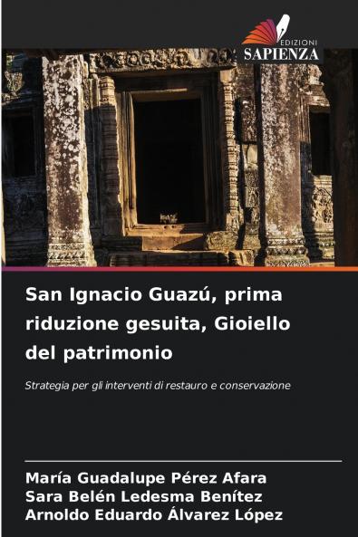 San Ignacio Guazú prima riduzione gesuita Gioiello del patrimonio