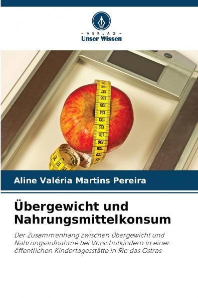 Übergewicht und Nahrungsmittelkonsum