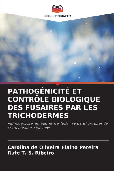 PATHOGÉNICITÉ ET CONTRÔLE BIOLOGIQUE DES FUSAIRES PAR LES TRICHODERMES
