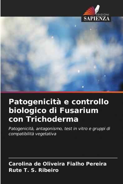 Patogenicità e controllo biologico di Fusarium con Trichoderma