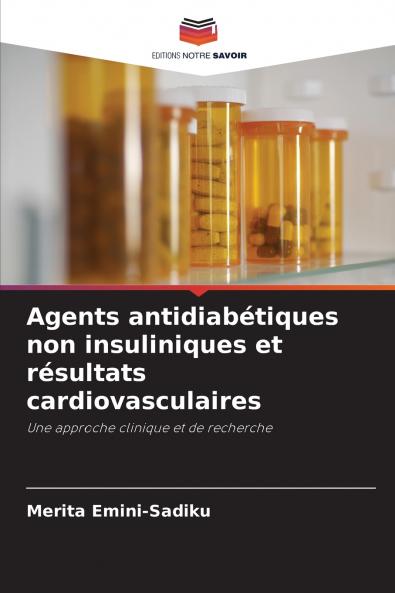 Agents antidiabétiques non insuliniques et résultats cardiovasculaires