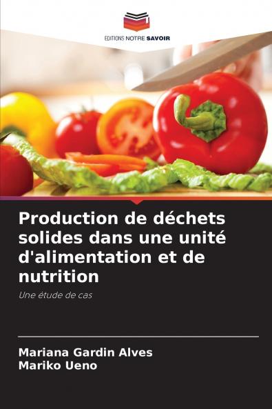 Production de déchets solides dans une unité d'alimentation et de nutrition