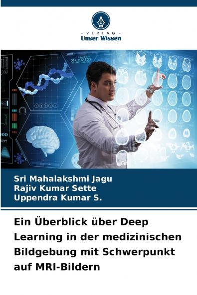 Ein Überblick über Deep Learning in der medizinischen Bildgebung mit Schwerpunkt auf MRI-Bildern