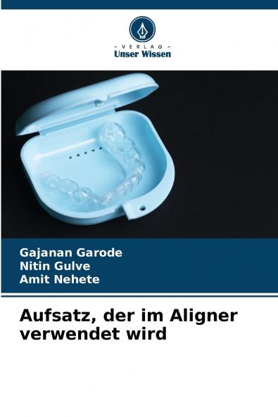 Aufsatz der im Aligner verwendet wird