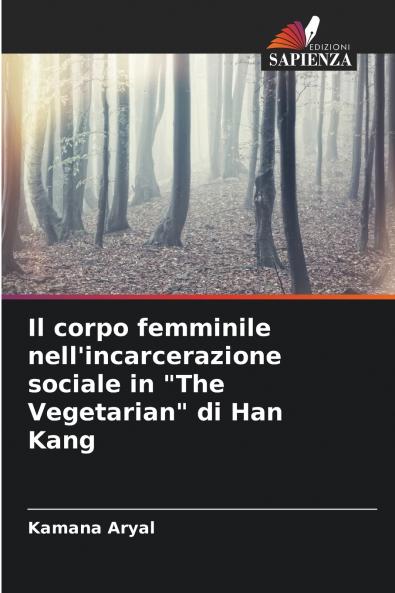 Il corpo femminile nell'incarcerazione sociale in The Vegetarian di Han Kang