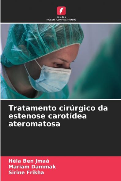 Tratamento cirúrgico da estenose carotídea ateromatosa