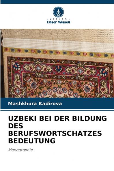UZBEKI BEI DER BILDUNG DES BERUFSWORTSCHATZES BEDEUTUNG