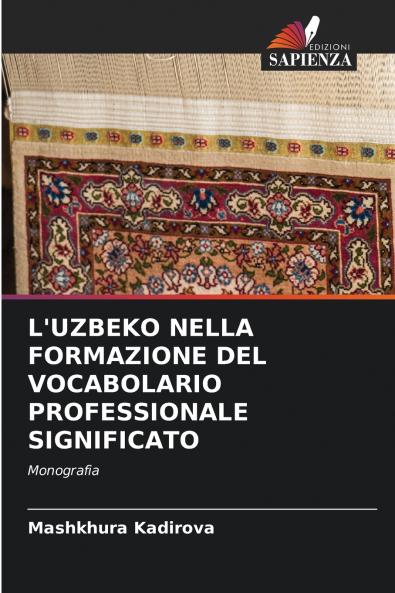 L'UZBEKO NELLA FORMAZIONE DEL VOCABOLARIO PROFESSIONALE SIGNIFICATO
