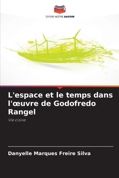 L'espace et le temps dans l'œuvre de Godofredo Rangel