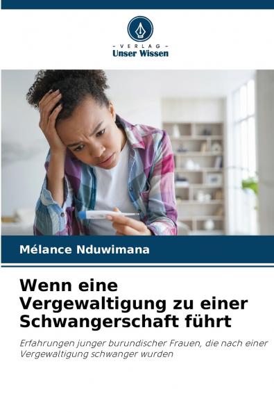 Wenn eine Vergewaltigung zu einer Schwangerschaft führt