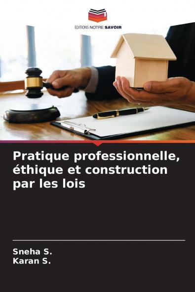 Pratique professionnelle éthique et construction par les lois