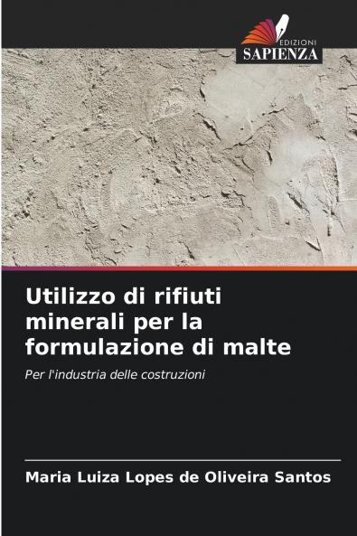 Utilizzo di rifiuti minerali per la formulazione di malte