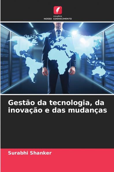 Gestão da tecnologia da inovação e das mudanças