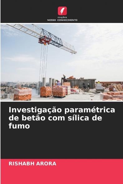 Investigação paramétrica de betão com sílica de fumo