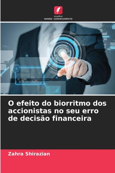 O efeito do biorritmo dos accionistas no seu erro de decisão financeira