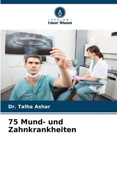 75 Mund- und Zahnkrankheiten