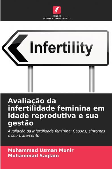 Avaliação da infertilidade feminina em idade reprodutiva e sua gestão