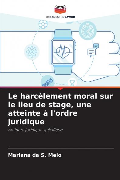 Le harcèlement moral sur le lieu de stage une atteinte à l'ordre juridique