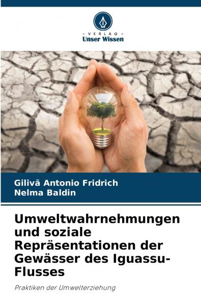 Umweltwahrnehmungen und soziale Repräsentationen der Gewässer des Iguassu-Flusses