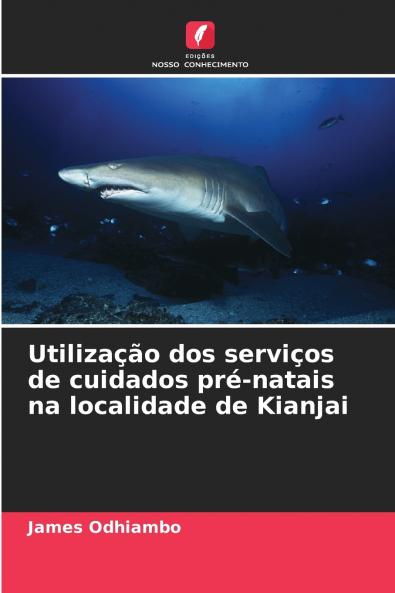 Utilização dos serviços de cuidados pré-natais na localidade de Kianjai