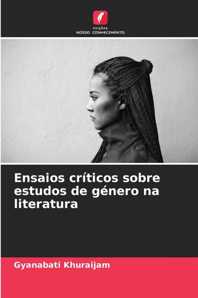 Ensaios críticos sobre estudos de género na literatura