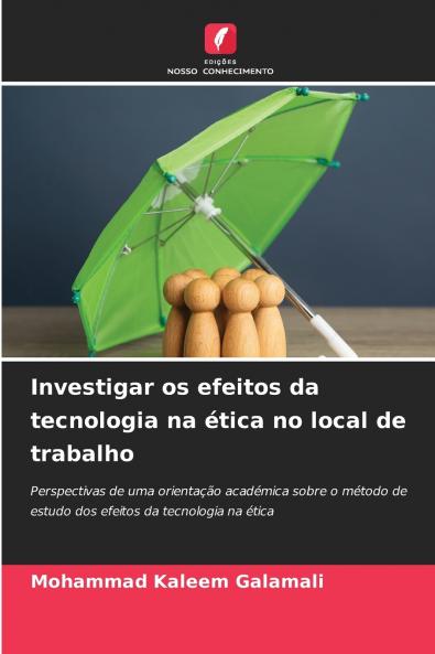 Investigar os efeitos da tecnologia na ética no local de trabalho