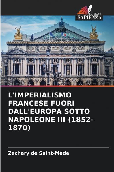 L'IMPERIALISMO FRANCESE FUORI DALL'EUROPA SOTTO NAPOLEONE III (1852-1870)