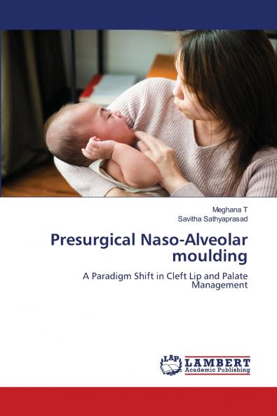 Presurgical Naso-Alveolar moulding
