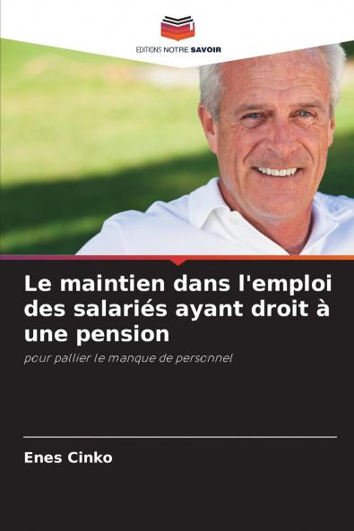 Le maintien dans l'emploi des salariés ayant droit à une pension