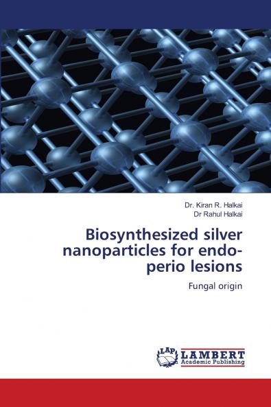 Biosynthesized silver nanoparticles for endo-perio lesions