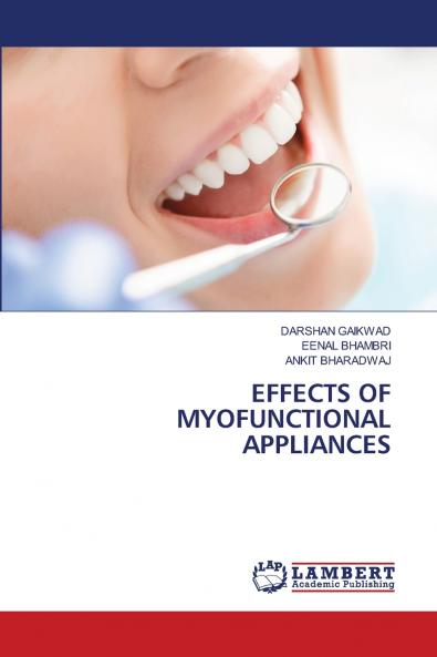 EFFECTS OF MYOFUNCTIONAL APPLIANCES