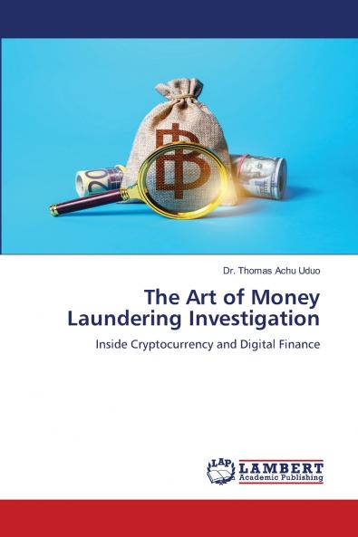 The Art of Money Laundering Investigation