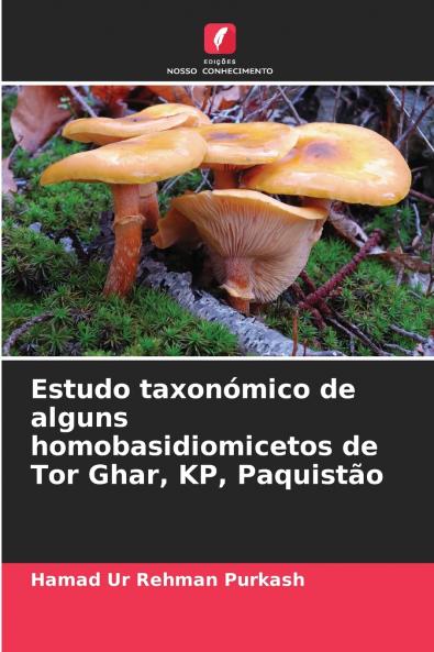Estudo taxonómico de alguns homobasidiomicetos de Tor Ghar KP Paquistão