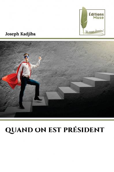 QUAND ON EST PRÉSIDENT