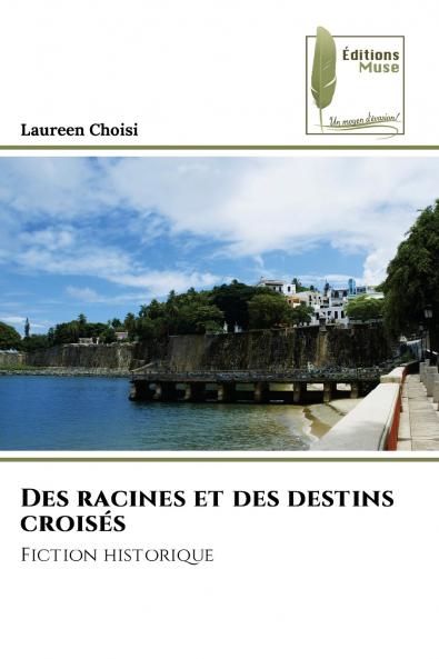Des racines et des destins croisés