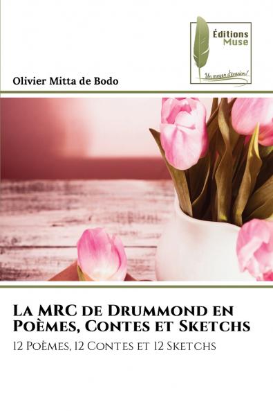 La MRC de Drummond en Poèmes Contes et Sketchs
