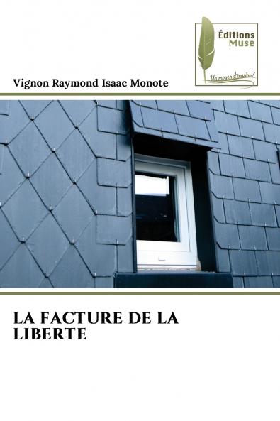 LA FACTURE DE LA LIBERTE